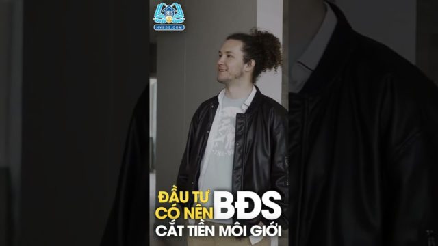 ĐẦU TƯ BĐS CÓ NÊN CẮT TIỀN CỦA MÔI GIỚI | HVBDS