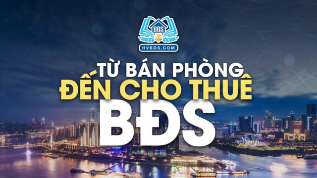 CHUYỂN TỪ BÁN PHÒNG SANG THUÊ & CHO THUÊ | HVBDS