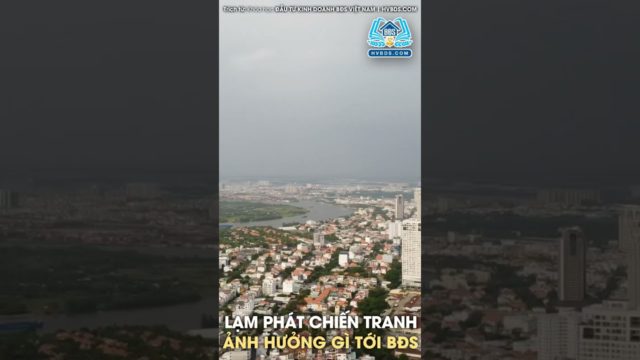 Lạm Phát, Chiến Tranh ảnh hưởng gì tới BĐS